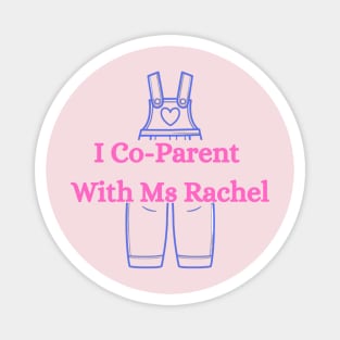 I co-parent with Ms Rachel Magnet